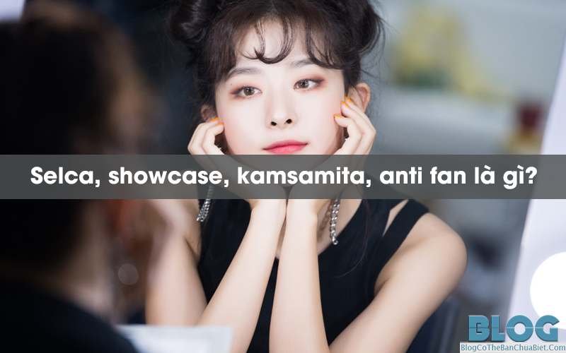selca-showcase-kamsamita-anti-fan-la-gi