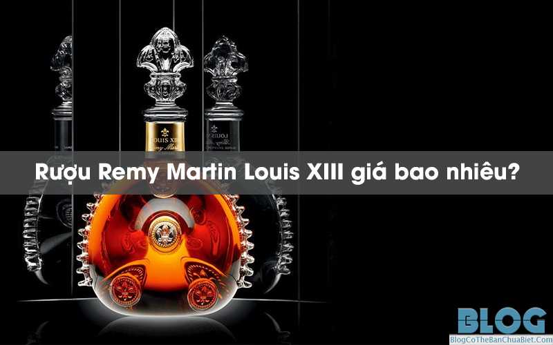 Remy-Martin-Louis-XIII-gia-bao-nhieu